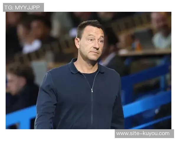 特里展望2026世界杯称英格兰队有望夺冠并透露执教切尔西梦想